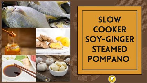 Slow Cooker Soy Ginger Steamed Pompano Food For Net