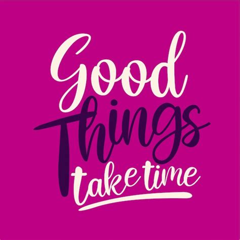 Premium Vector Good Things Take Time Lettering
