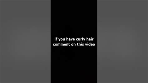 If You Have Curly Hair Comment On This Video Youtube