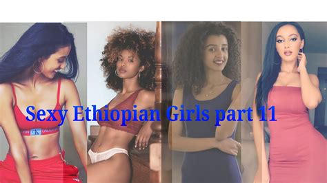 Sexy Ethiopian Beautiful Girls Part 11 Youtube