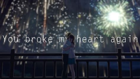 Nightcore You Broke My Heart Again Teqkoi Feat Aiko Lyrics Youtube
