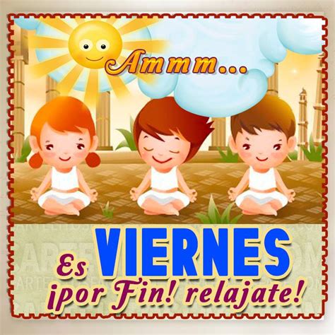 53 Imágenes De Feliz Viernes Con Frases Para Recibir El Fin De Semana Información Imágenes