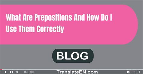 What Are Prepositions And How Do I Use Them Correctly