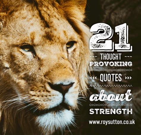 21 Thought Provoking Quotes About Strength Roy Sutton Thought Provoking Quotes Quotes About