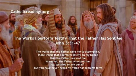 The Works I Perform Testify That The Father Has Sent Me John 531 47