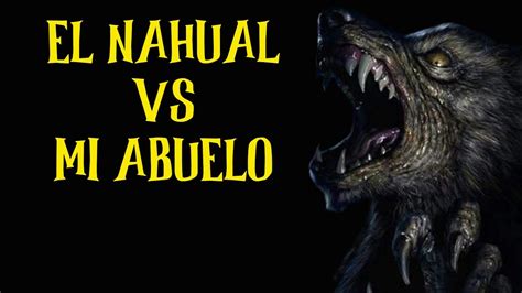 El Nahual Jose Y Su Abuelo Historias De Nahuales O Nagual Relatos De