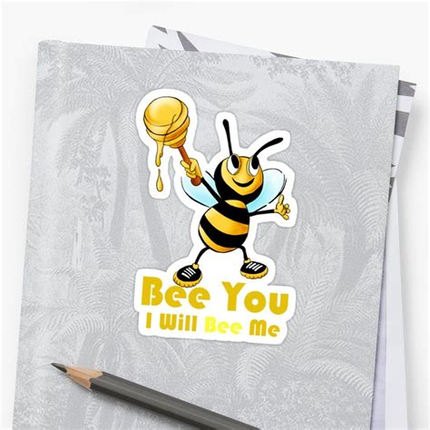 Bee You I Will Bee Me Sticker By Rutiz10 Bee Stickers You And I