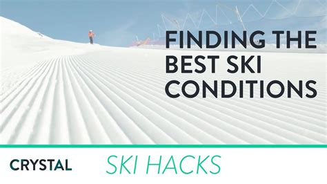 How To Find The Best Ski Conditions Crystal Ski Holidays Youtube