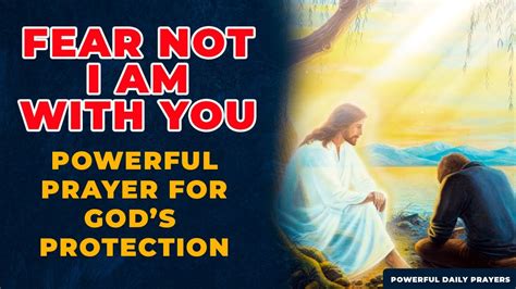 Fear Not I Am With You Most Powerful Prayer For Gods