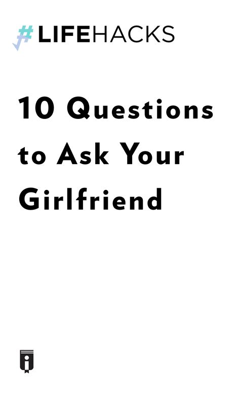 10 Questions To Ask Your Girlfriend By Ivana Kiki Insights Instaread