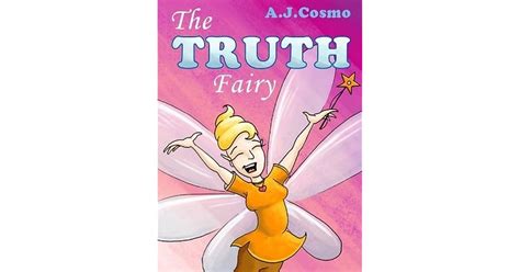 The Truth Fairy By A J Cosmo