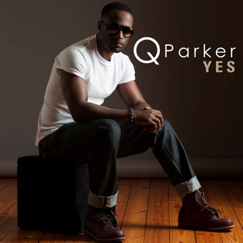 Q Parker “yes”