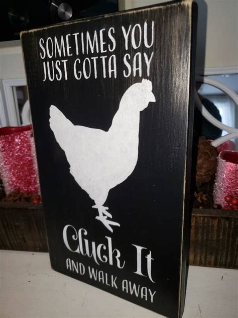 Chicken Sign Sometimes You Just Gotta Say Cluck It And Walk Etsy