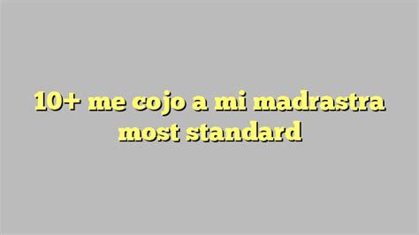 10 Me Cojo A Mi Madrastra Most Standard Công Lý And Pháp Luật