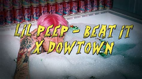 Lil Peep Beat It X Downtown Prod Peep Edits Youtube