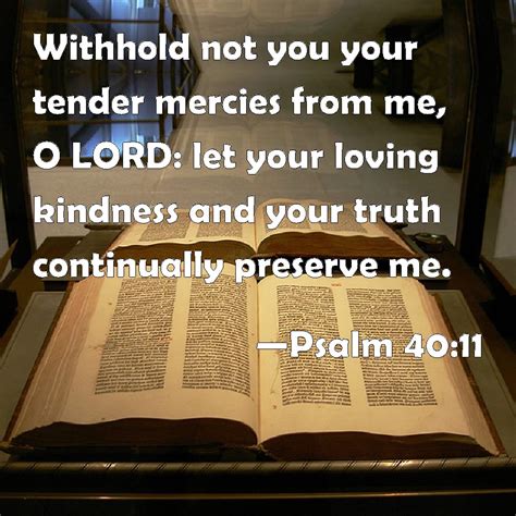 Psalm 40 11 Withhold Not You Your Tender Mercies From Me O LORD Let