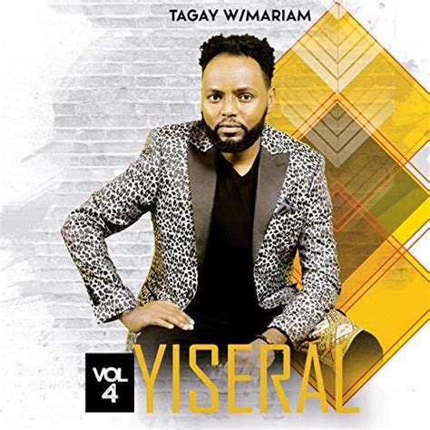 Yiseral Vol 4 By Tagay Wmariam On Amazon Music