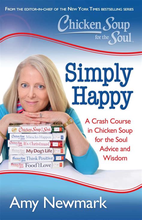 chicken soup for the soul simply happy by amy newmark goodreads
