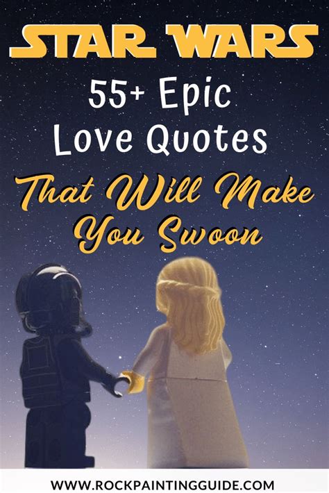 55 Epic Star Wars Love Quotes That Will Make You Swoon Star Wars