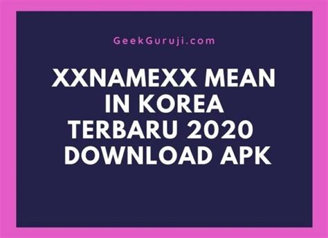 Xxnamexx mean in korea/japan video download 2020. XXNAMEXX Mean in Korea Terbaru 2020 Indonesia Download APK