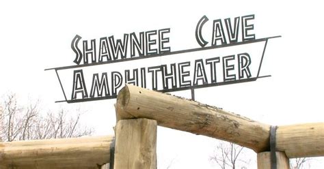 Shawnee Cave Amphitheater Prepares To Reopen News