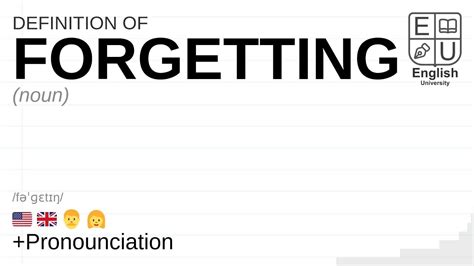 Forgetting Meaning Definition And Pronunciation What Is Forgetting