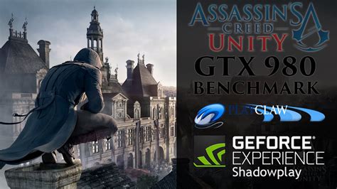 Assassin S Creed Unity GTX 980 Max Settings Benchmark YouTube