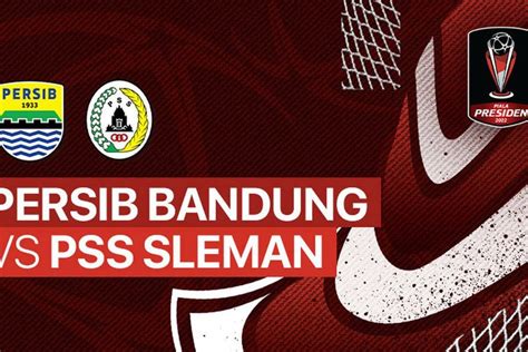 Jadwal Acara Tv Indosiar Jumat 1 Juli 2022 Pempat Final Piala Presiden 2022 Persib Bandung