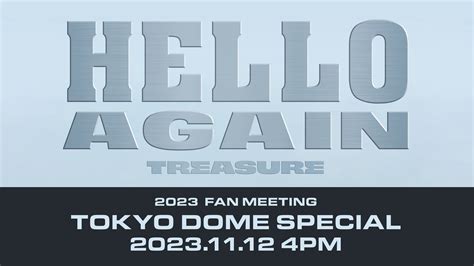『2023 Treasure Fan Meeting~hello Again~tokyo Dome Special』tokyo Dome 추가