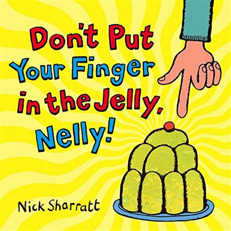 穴あきの仕掛けが楽しい、読み聞かせに盛り上がりそうな絵本『dont Put Your Finger In The Jelly Nelly