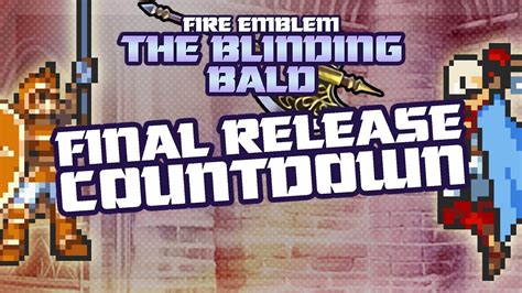 Fire Emblem The Blinding Bald Final Release Countdown Youtube