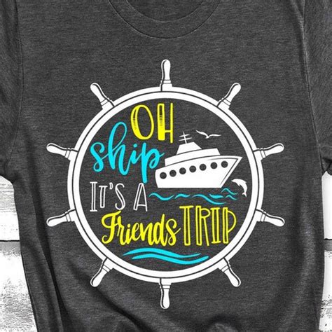 Ah Ship Its A Friends Trip Matching Friends Cruise Boat Tshirt Etsy