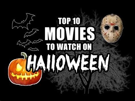 Can you list some of the good movies to watch? Top 10 Movies to Watch on Halloween - YouTube