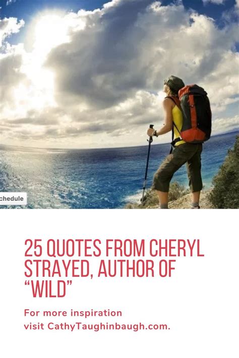 Quotes From Cheryl Strayed Author Of Wild Cathy Taughinbaugh Treatment Talk Th