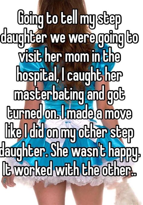 Going To Tell My Step Daughter We Were Going To Visit Her Mom In The Hospital I Caught Her