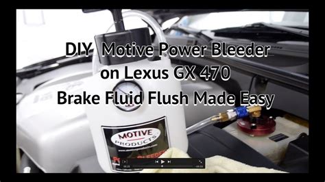 Diy Brake Fluid Flush Using Motive Power Bleeder On My Lexus Gx470