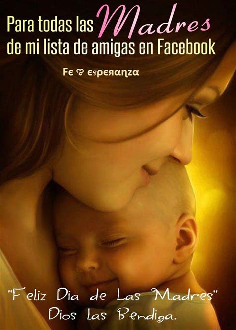 Para Todas Las Madres De Mi Lista De Amigas En Facebook Feliz Dia De