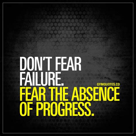 Inspirational failure quotes about getting back up. Don't fear failure. Fear the absence of progress | Gym motivation quote
