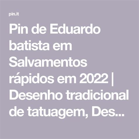 The Text Reads Pin De Eduardo Batistaa Em Salvadors Rapidos Em 22