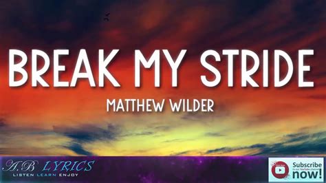 Break My Stride Matthew Wilder Lyrics Youtube