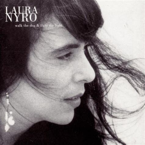 Walk The Dog And Light The Light Laura Nyro Songs Reviews Credits