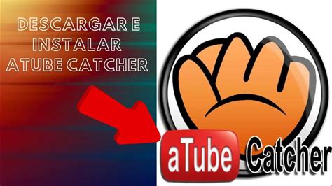 Descargar E Instalar Atube Catcher última Versión 2023 Youtube