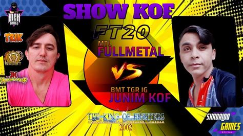 Kof2002 Mtl Fullmetal Vs Bmt Tgr Ig Junim Kof Ft20 Show Match