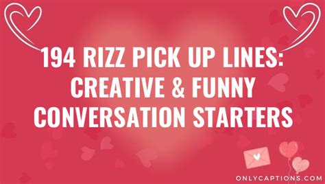 194 Rizz Pick Up Lines Creative And Funny Conversation Starters 2023