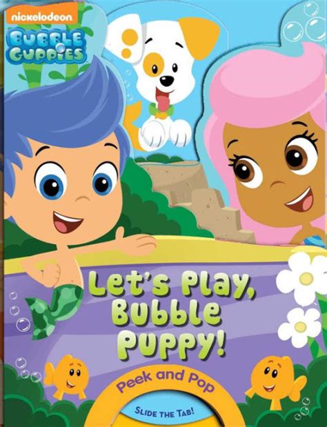 Bubble Guppies Lets Play Bubble Puppy A Peekaboo Book By Bubble