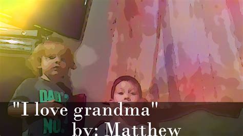 I Love Grandma Tribute Youtube