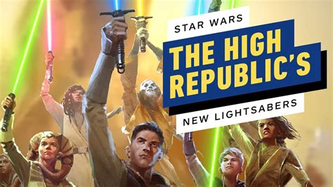 Heres Why Lightsabers Are Different In Star Wars The High Republic
