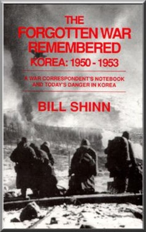 The Forgotten War Remembered Korea 1950 1953 A War