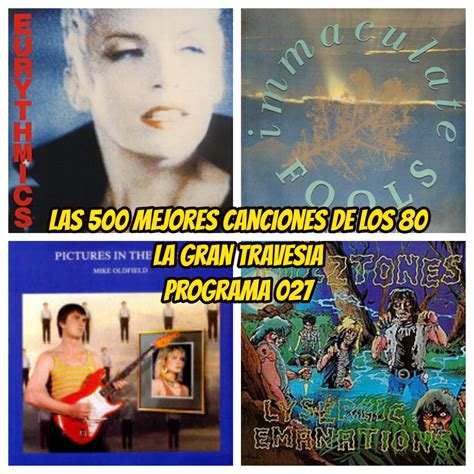 Las 500 mejores canciones de los 80. Programa 27 en La Gran Travesía en