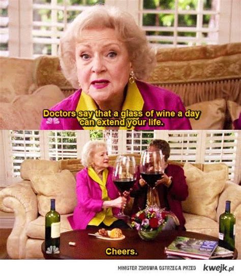 Glass Of Wine Betty White Wine Humor Bones Funny